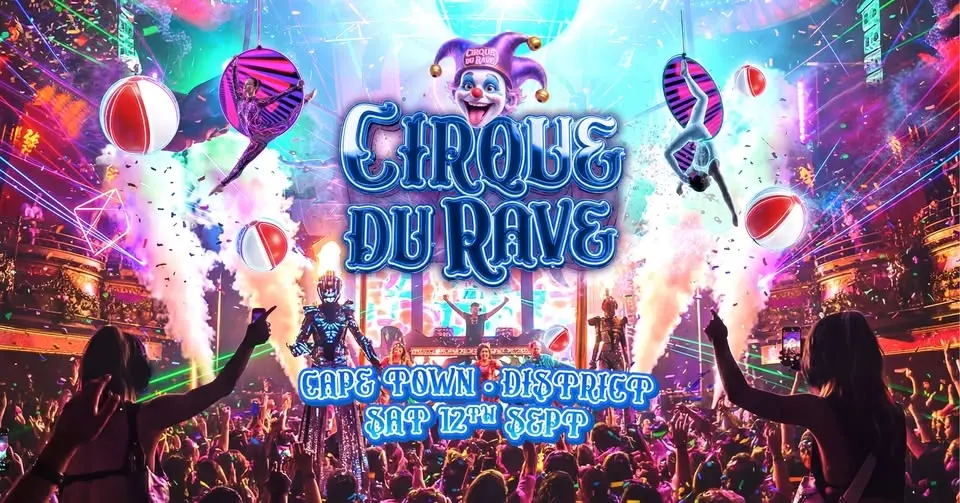 Cirque Du Rave Returns To Cape Town!