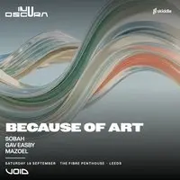 OSCURA FL presents Because Of Art
