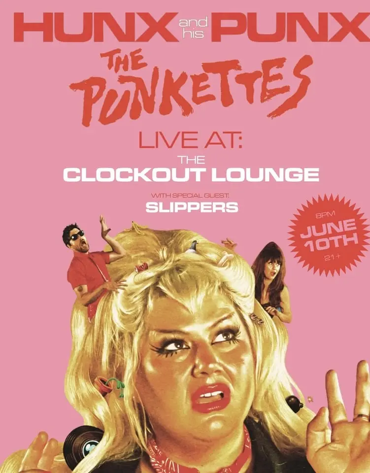Clock-Out Lounge Presents: Hunx and His Punx w/ Slippers & DJ Mister Sister