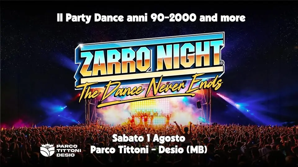 ZARRO NIGHT ✺ The Dance Never Ends ✺ PARCO TITTONI