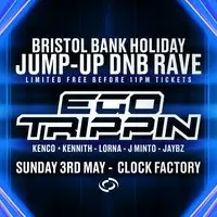 Bristol Bank Holiday Jump-Up Rave w/ Ego Trippin [FREE ENTRY]