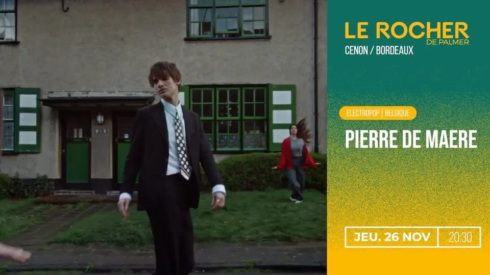 PIERRE DE MAERE • CONCERT • Le Rocher de Palmer | Cenon/Bordeaux • 26.11.26