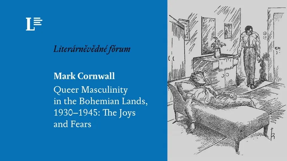 Mark Cornwall – Queer Masculinity in the Bohemian Lands, 1930–1945: The Joys and Fears