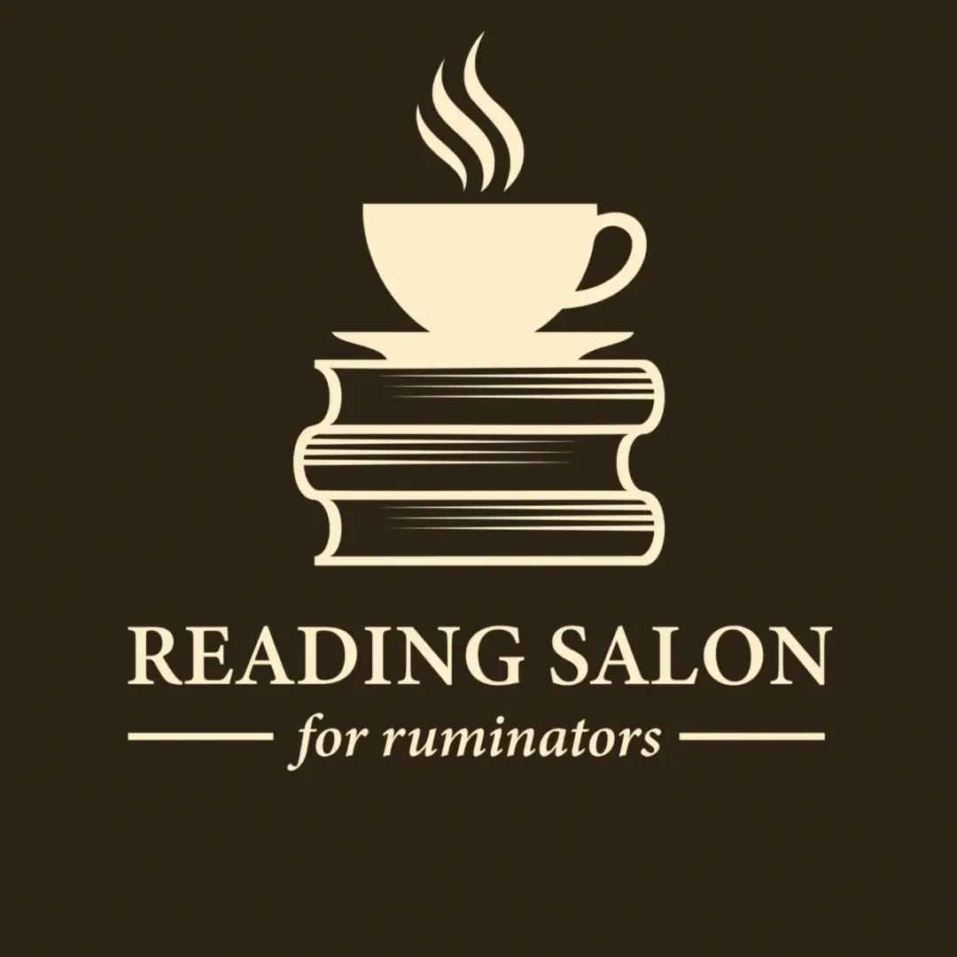 Reading Salon For Ruminators: Session 4