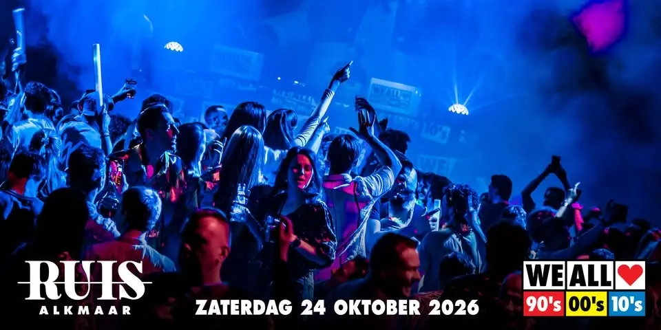We All Love 90's 00's 10's - RUIS - Alkmaar