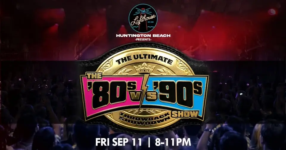 The 80s vs 90s Show At The Lighthouse Huntington Beach