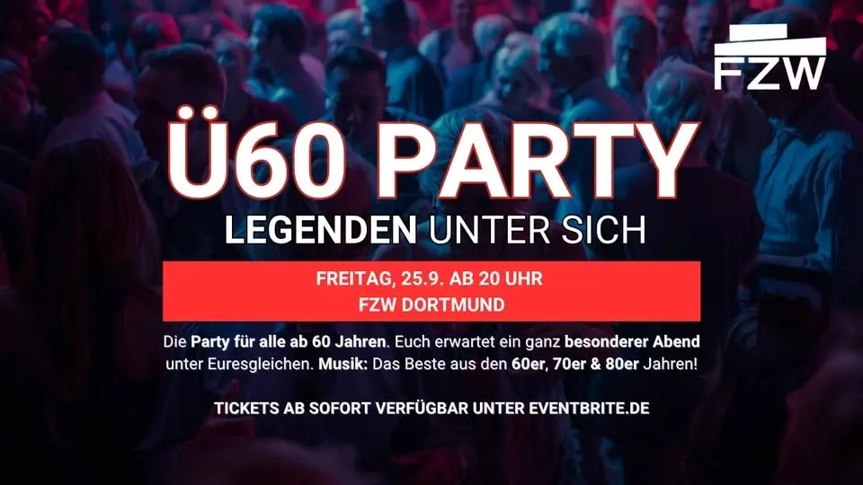 Ü60 PARTY – LEGENDEN UNTER SICH - Fr 25.9. ab 20 Uhr - FZW Dortmund