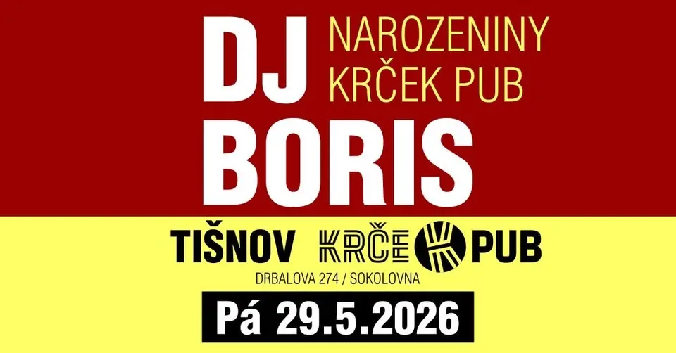DJ Boris: TIŠNOV - NAROZENINY KRČEK PUB - Pá 29.5.2026 (Krček Pub)