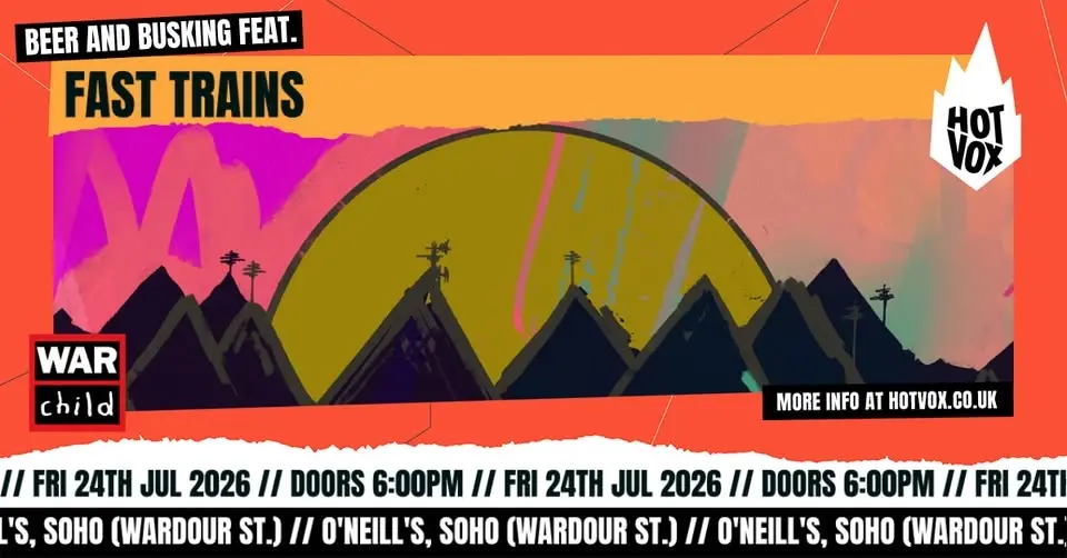 HOT VOX Presents: Fast Trains @ O'Neill's, Soho (War Child Fundraiser)