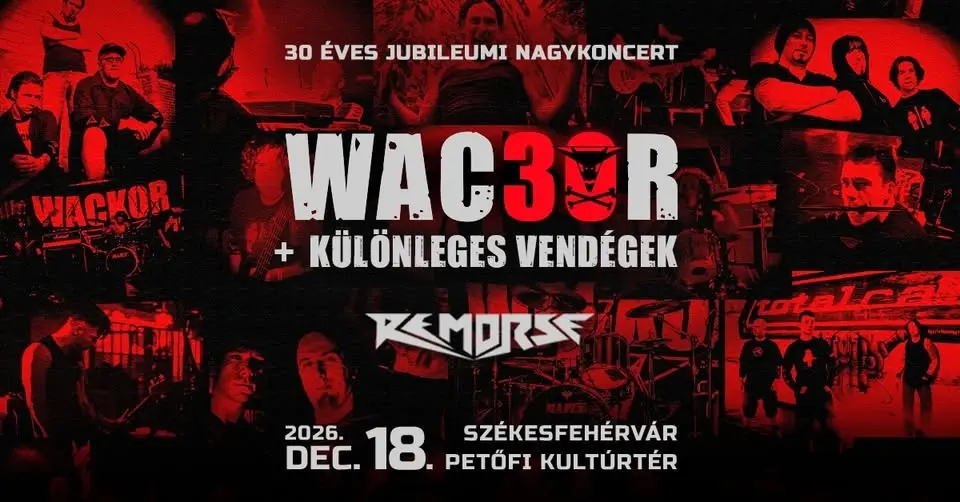 WACKOR | 30 ÉVES JUBILEUMI NAGYKONCERT | Petőfi Kultúrtanszék | 12.18.