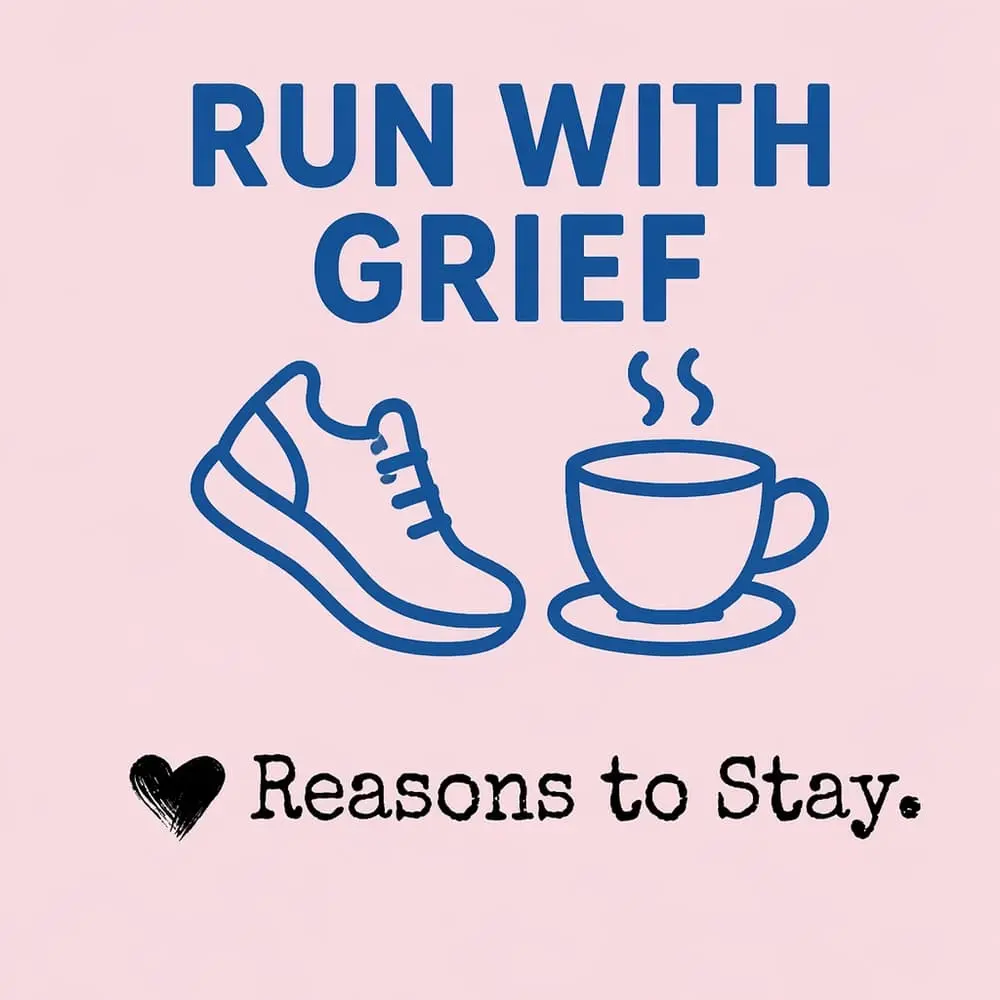 Run With Grief x Reasons to Stay