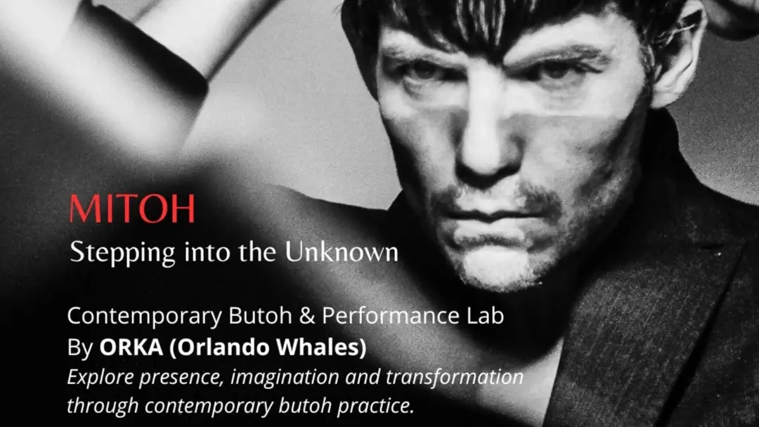 MITOH — Stepping into the Unknown  Contemporary Butoh & Performance Lab