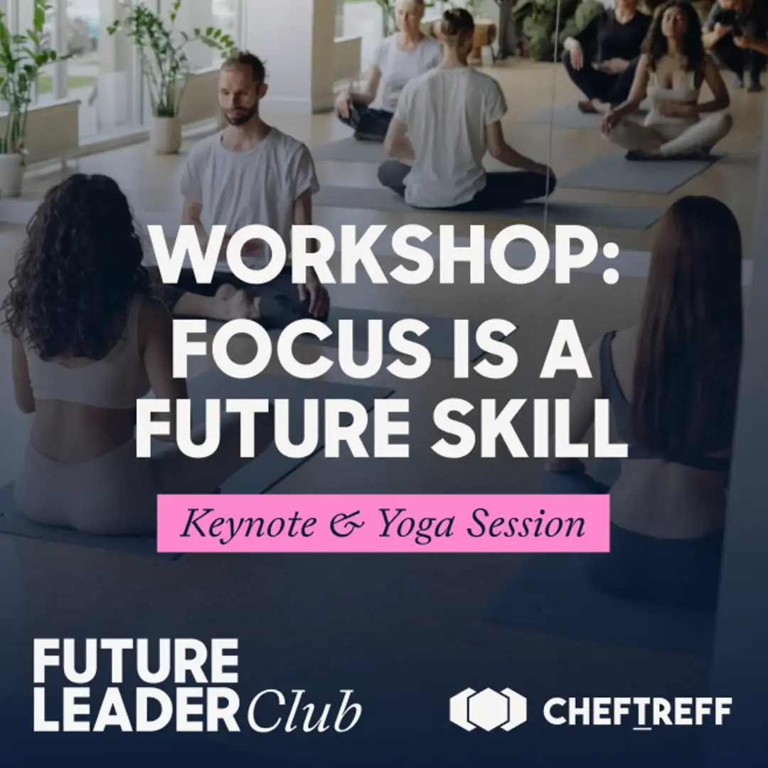 Focus is A Future Skill x ChefTreff