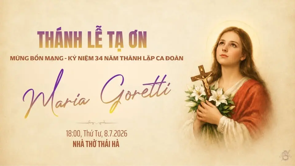 THÁNH LỄ TẠ ƠN MỪNG BỔN MẠNG - KỶ NIỆM 34 NĂM THÀNH LẬP CA ĐOÀN MARIA GORETTI
