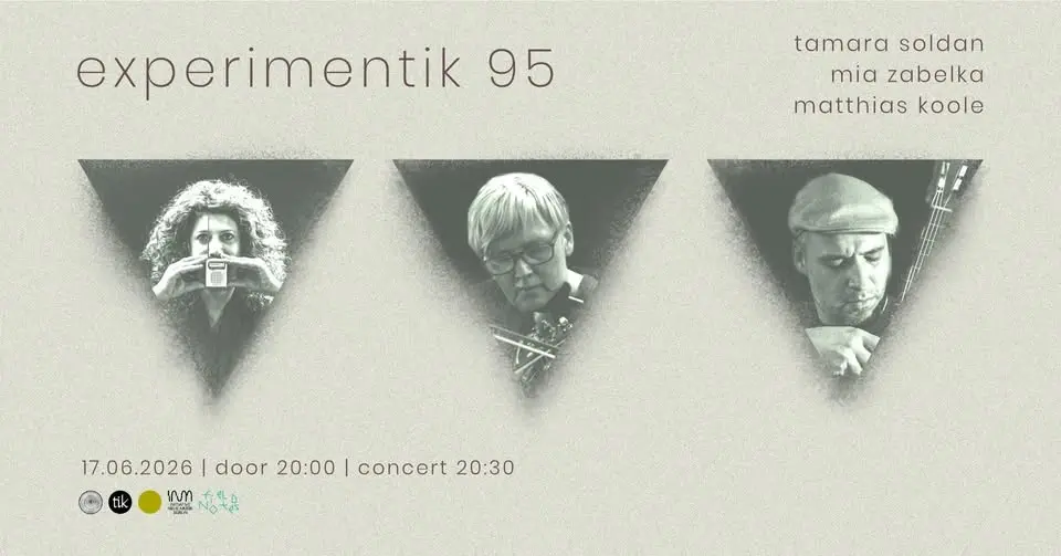Experimentik #95 / Tamara Soldan | Mia Zabelka | Matthias Koole