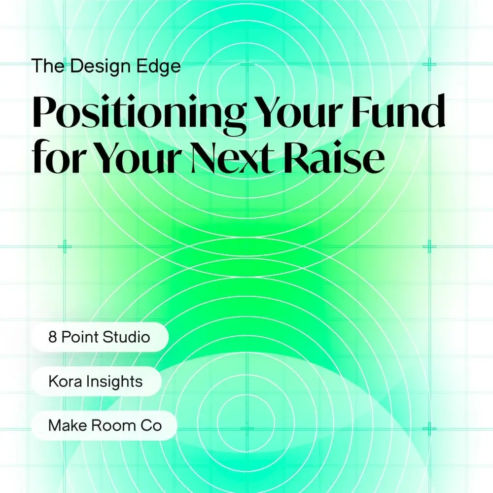 The Design Edge: Positioning Your Fund for Your Next Raise