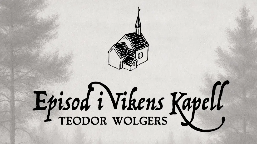 Teodor Wolgers - Episod i Vikens Kapell