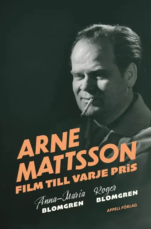 Författarträff: ”Arne Mattsson: film till varje pris”