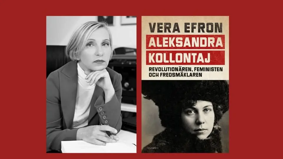 Vera Efron om Aleksandra Kollontaj : revolutionären, feministen och fredsmäklaren