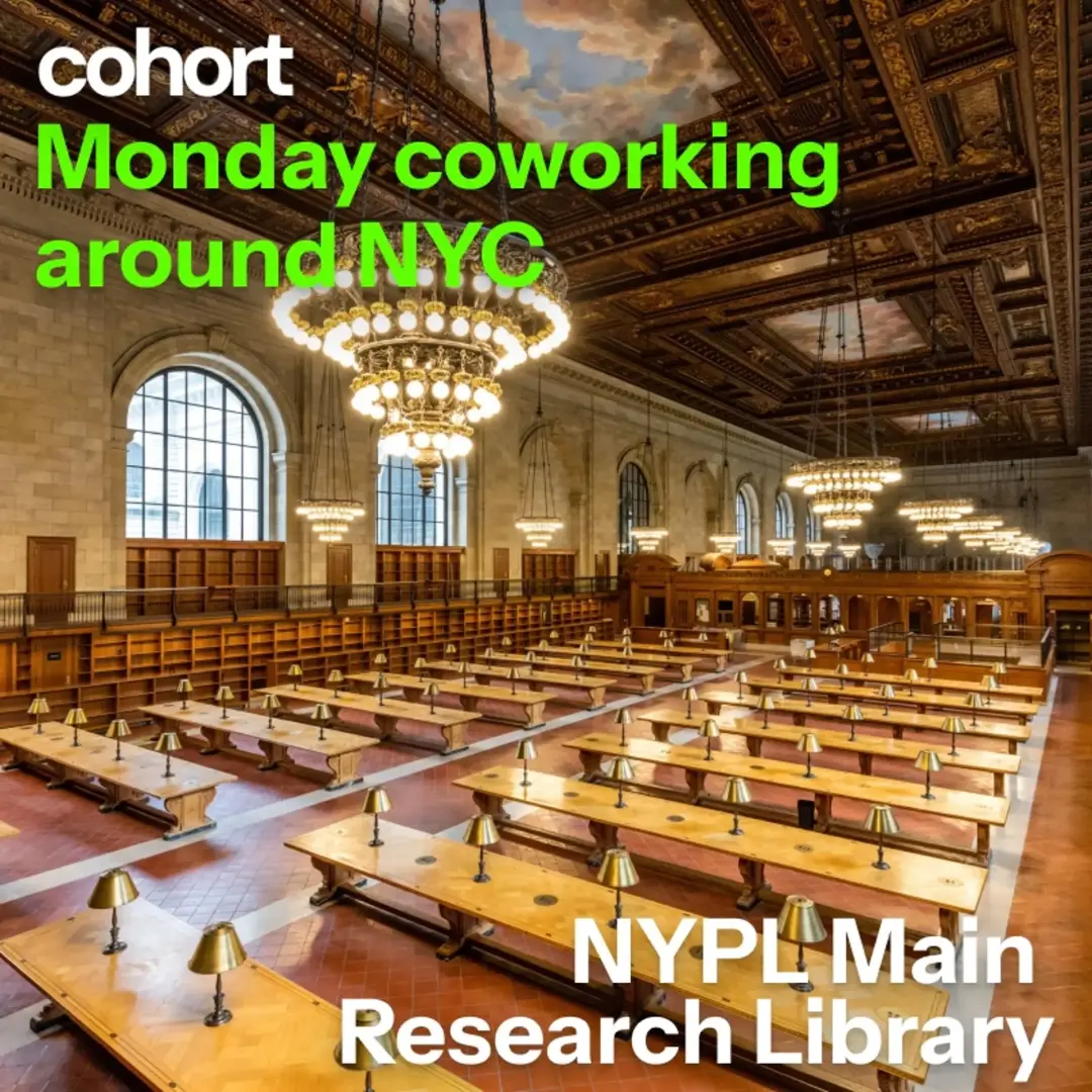 Monday Coworking Around NYC - NYPL Research Library - Founders, Creatives, Builders, Researchers, Supporters