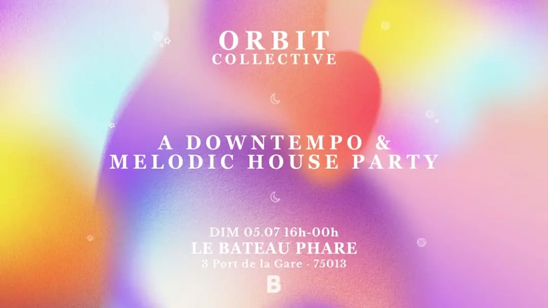 Orbit Collective : A Downtempo & Melodic House Party