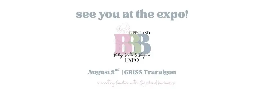 Belly, Birth & Beyond Gippsland EXPO - Preconception, Pregnancy, Baby and Early Childhood