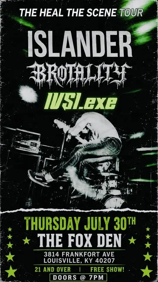 Islander w/ Brotality / IVSI.exe - Louisville KY