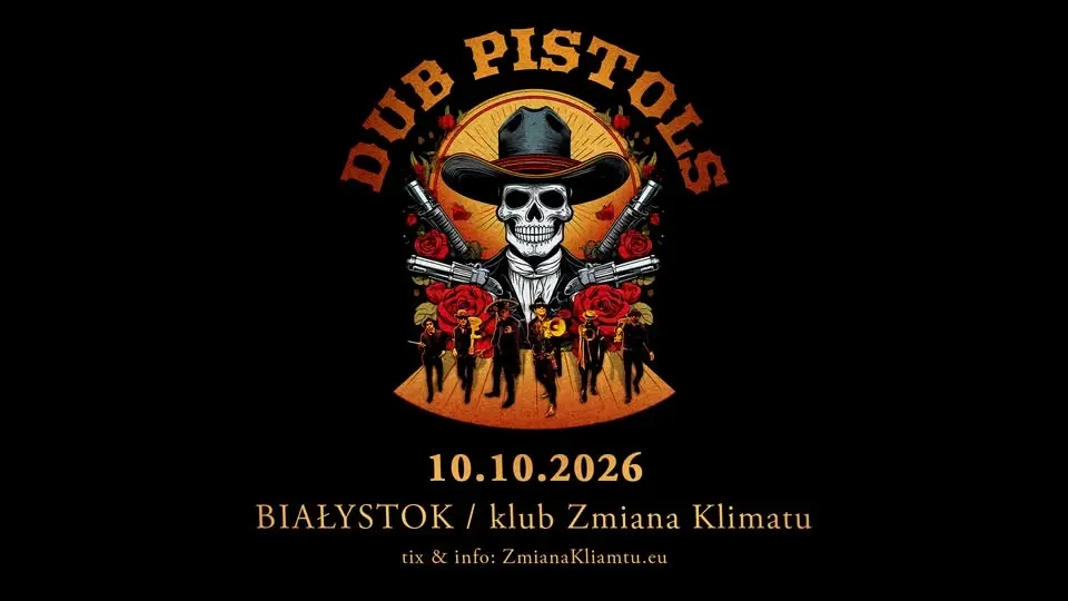 DUB PISTOLS / Białystok, Zmiana Klimatu / 10.10.2026