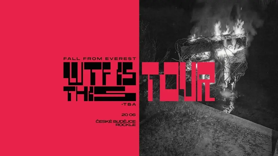Fall From Everest + TBA // Č. BUDĚJOVICE // WTF IS THIS TOUR