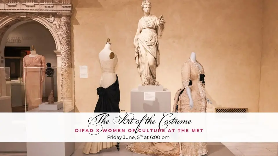 The Art of the Costume: DIFAD x Women of Culture at the Met