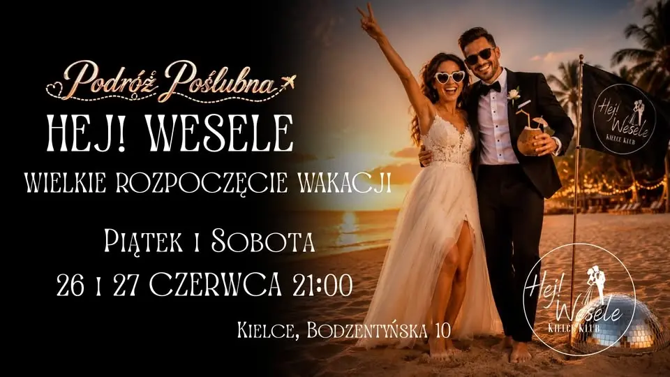 🌺❤️Hej! Wesele☀️Wielkie Rozpoczęcie Wakacji 🔥Piątek Sobota 26 i 27 czerwca 