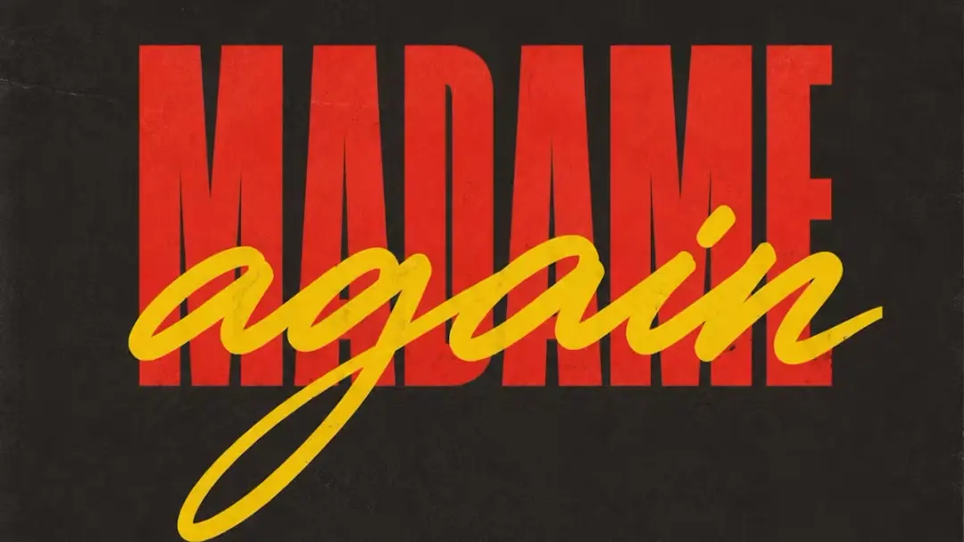 MADAME AGAIN