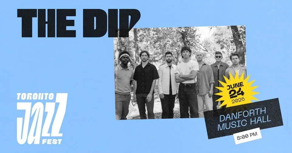 The Toronto Jazz Festival presents The Dip