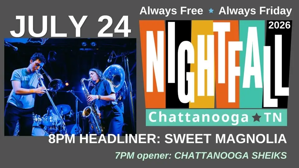 Nightfall Free Summer Concert Series: July 24 – Chattanooga Sheiks / Sweet Magnolia