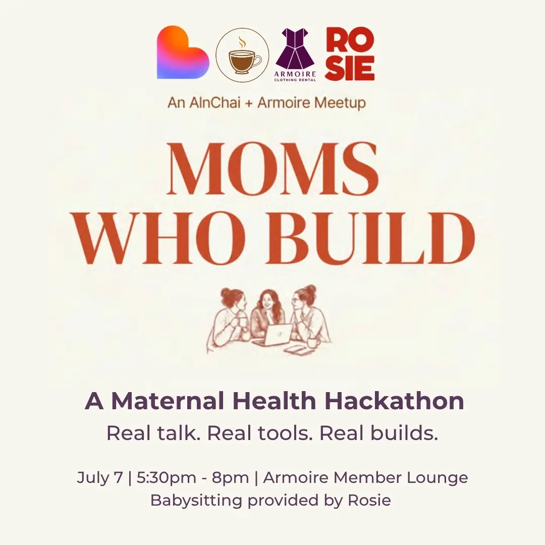 Moms Who Build: Maternal Health Hackathon — An AInChai + Armoire Meetup