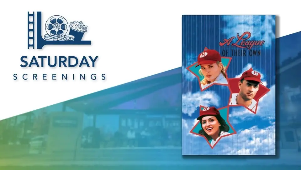Saturday Screenings | A League of Their Own