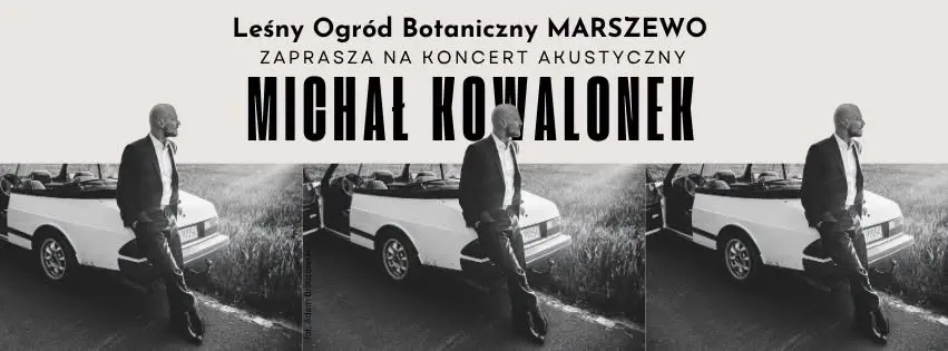 Koncert Michała Kowalonka w Leśnym Ogrodzie Botanicznym Marszewo