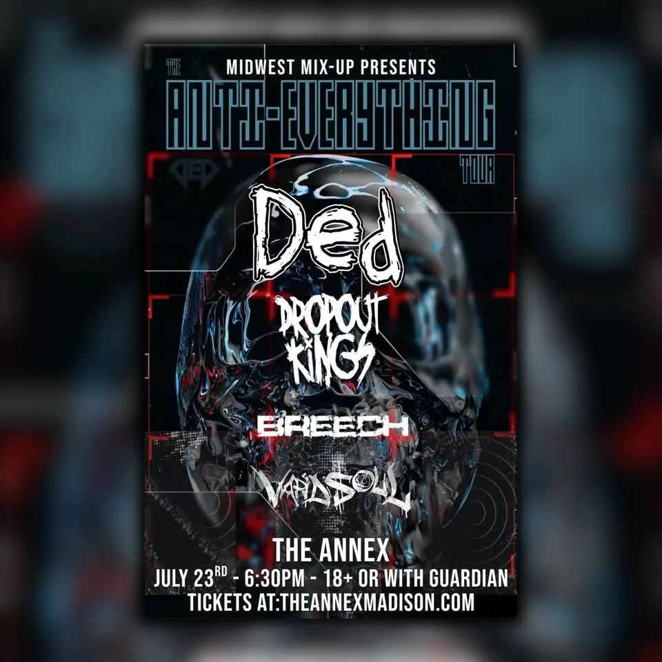 Ded – The Anti-Everything Tour wsg Dropout Kings at The Annex - Madison WI