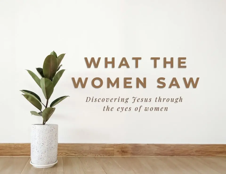 What the Women Saw - Women's Study Group