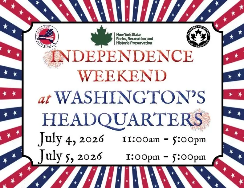 INDEPENDENCE WEEKEND AT WASHINGTON'S HEADQUARTERS STATE HISTORIC SITE