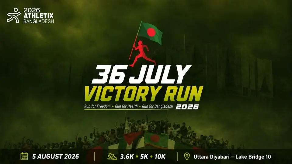 36 July Victory Run 2026
Organized by Athletix Bangladesh