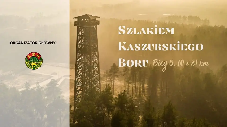 Szlakiem Kaszubskiego Boru - 5,10 i 21 KM
