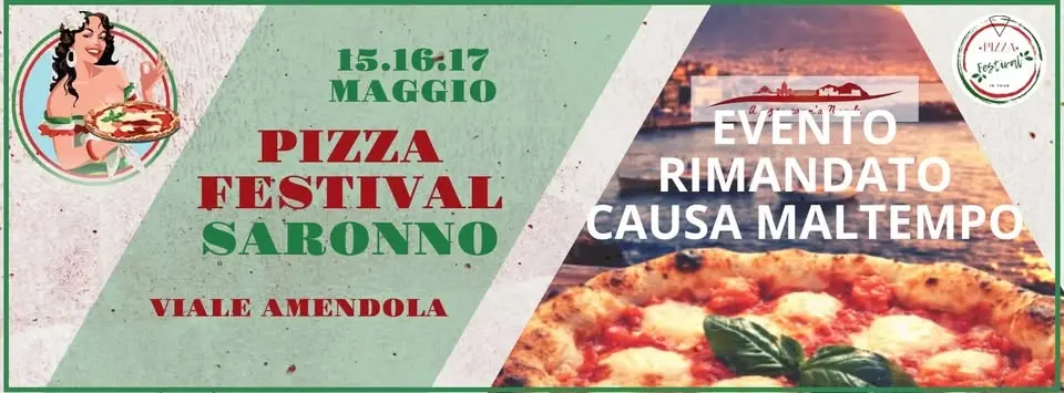 RIMANDATO CAUSA MALTEMPO - PIZZA FESTIVAL SARONNO (VA) :: 15/16/17 MAGGIO :: VIALE AMENDOLA