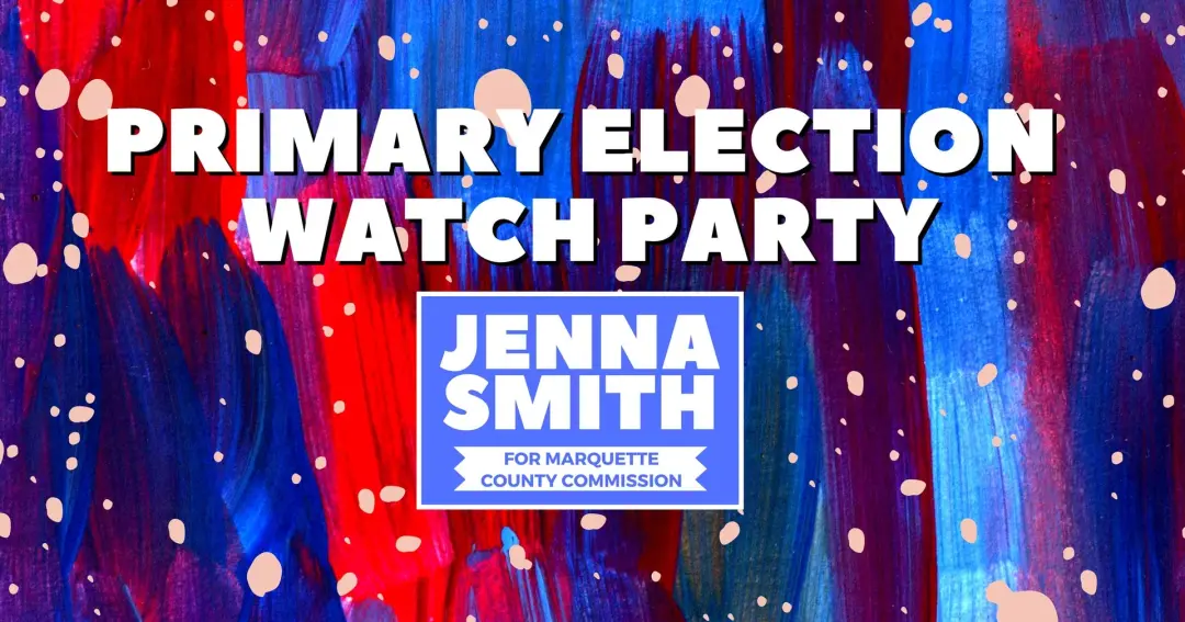 Jenna Smith's Primary Election Watch Party!