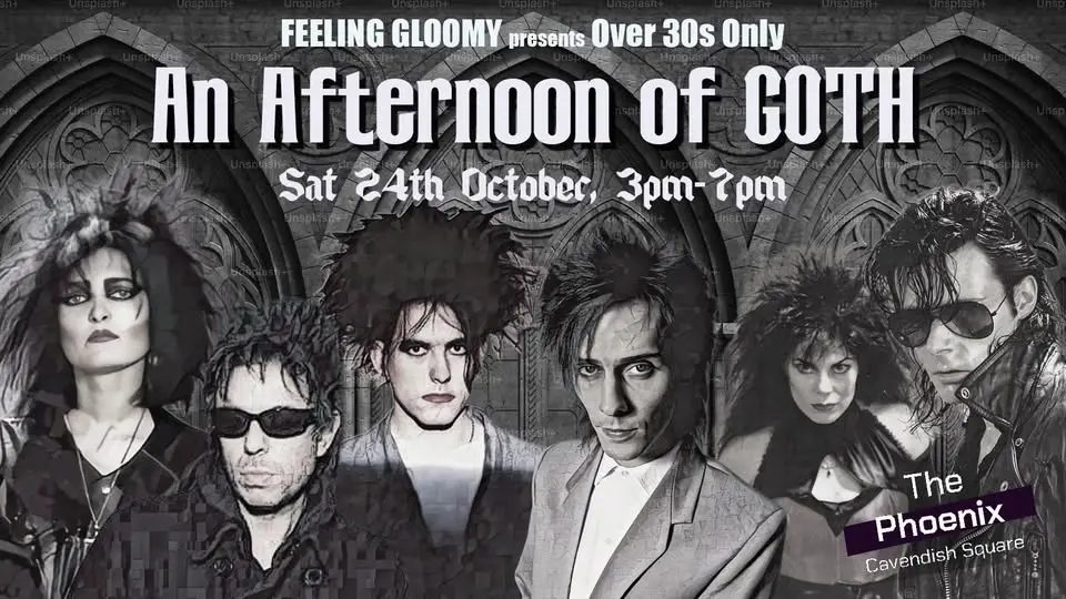 LONDON An Afternoon of Goth (Over 30s Only), 3pm-7pm