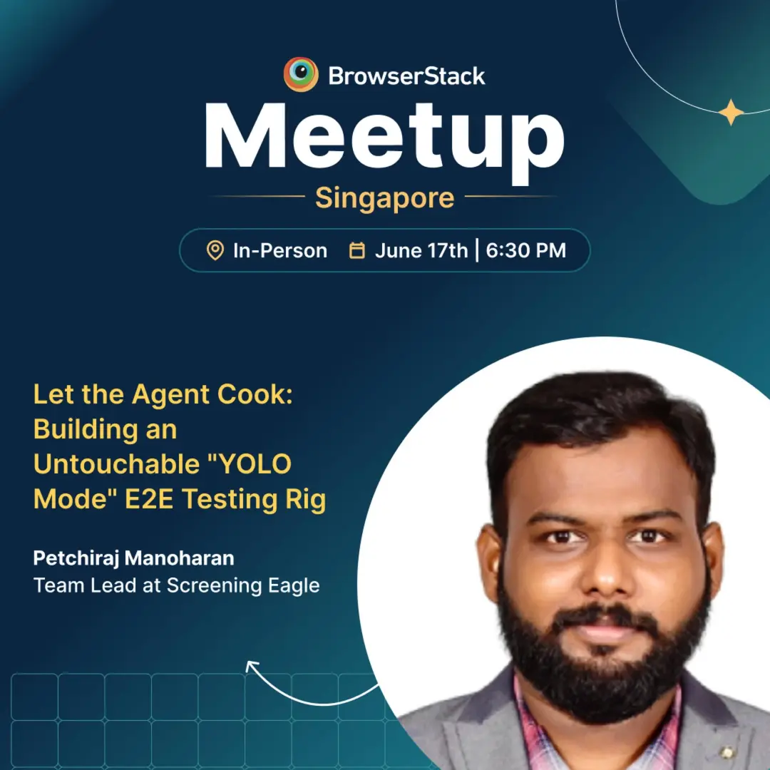 BrowserStack QA Meetup : Let the Agent Cook: Building a Untouchable "YOLO Mode" E2E Testing Rig