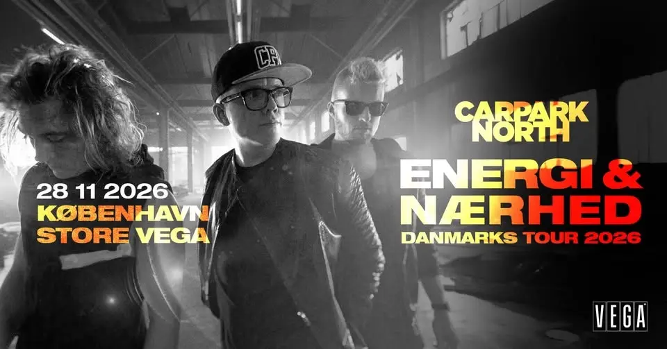 Carpark North - VEGA - Venteliste 