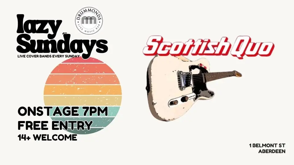 Lazy Sundays | Scottish Quo : Tribute to Status Quo > Free Entry