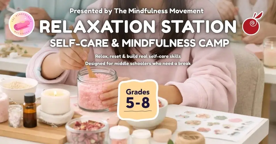 Relaxation Station: Self-Care & Mindfulness Camp (Grades 5–8)