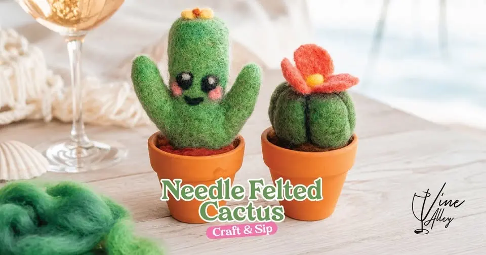 Needle Felted Cactus at Vine Alley - Craft & Sip
